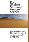 Egypt : Ancient Sites and Modern Scenes - Book