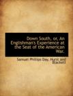 Down South, Or, an Englishman's Experience at the Seat of the American War. - Book