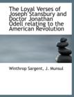 The Loyal Verses of Joseph Stansbury and Doctor Jonathan Odell Relating to the American Revolution - Book