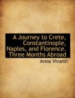 A Journey to Crete, Constantinople, Naples, and Florence. Three Months Abroad - Book