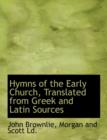Hymns of the Early Church, Translated from Greek and Latin Sources - Book