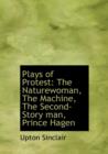 Plays of Protest : The Naturewoman, the Machine, the Second-Story Man, Prince Hagen - Book