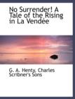 No Surrender! a Tale of the Rising in La Vend E - Book