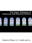 The State; Elements of Historical and Practical Politics - Book
