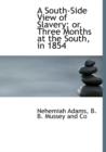 A South-Side View of Slavery; Or, Three Months at the South, in 1854 - Book