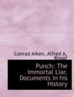 Punch : The Immortal Liar, Documents in His History - Book