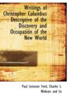 Writings of Christopher Columbus : Descriptive of the Discovery and Occupation of the New World - Book
