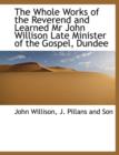 The Whole Works of the Reverend and Learned MR John Willison Late Minister of the Gospel, Dundee - Book