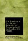 The True Law of Population Shewn to Be Connected with the Food of the People - Book