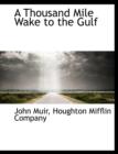 A Thousand Mile Wake to the Gulf - Book