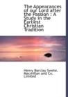 The Appearances of Our Lord After the Passion : A Study in the Earliest Christian Tradition - Book