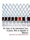 The Status of the International Court of Justice, with an Appendix of Addresses - Book
