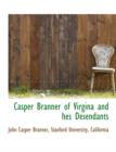 Casper Branner of Virgina and Hes Desendants - Book