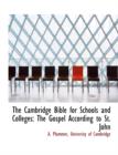 The Cambridge Bible for Schools and Colleges : The Gospel According to St. John - Book