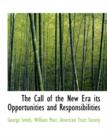The Call of the New Era Its Opportunities and Responsibilities - Book