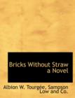 Bricks Without Straw a Novel - Book