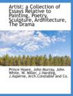 Artist; A Collection of Essays Relative to Painting, Poetry, Sculpture, Ardhitecture, the Drama - Book