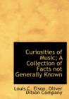 Curiosities of Music; A Collection of Facts Not Generally Known - Book
