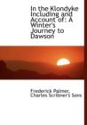 In the Klondyke Including and Account of : A Winter's Journey to Dawson - Book