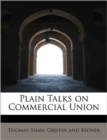 Plain Talks on Commercial Union - Book