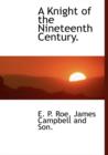 A Knight of the Nineteenth Century. - Book
