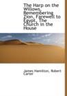The Harp on the Willows, Remembering Zion, Farewell to Egypt, the Church in the House - Book