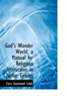 God's Wonder World; A Manual for Religious Instruction in Junior Grades - Book