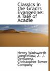 Classics in the Gradrs Evangeline : A Tale of Acadie - Book