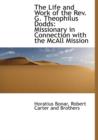 The Life and Work of the REV. G. Theophilus Dodds : Missionary in Connection with the McAll Mission - Book