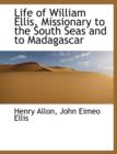 Life of William Ellis, Missionary to the South Seas and to Madagascar - Book