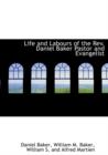 Life and Labours of the REV. Daniel Baker Pastor and Evangelist - Book