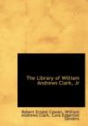 The Library of William Andrews Clark, JR - Book