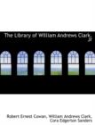 The Library of William Andrews Clark, Jr - Book