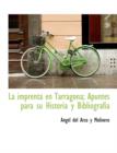 La Imprenta En Tarragona; Apuntes Para Su Historia y Bibliograf a - Book