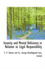 Insanity and Mental Deficiency in Relation to Legal Responsibility - Book