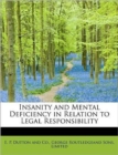 Insanity and Mental Deficiency in Relation to Legal Responsibility - Book