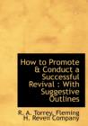 How to Promote & Conduct a Successful Revival : With Suggestive Outlines - Book