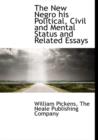 The New Negro His Political, Civil and Mental Status and Related Essays - Book