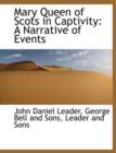 Mary Queen of Scots in Captivity : A Narrative of Events - Book