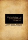 The Lord's Day : Its Divine and Moral Obligation. - Book