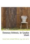 Elementary Arithmetic, for Canadian Schools - Book