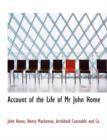 Account of the Life of MR John Home - Book