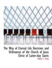 The Way of Eternal Life Doctrines and Ordinances of the Church of Jesus Christ of Latter-Day Saints - Book
