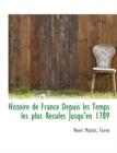 Histoire de France Depuis Les Temps Les Plus Recules Jusqu'en 1789 - Book