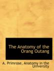 The Anatomy of the Orang Outang - Book