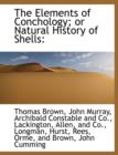 The Elements of Conchology; Or Natural History of Shells - Book