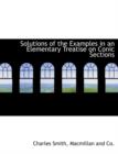 Solutions of the Examples in an Elementary Treatise on Conic Sections - Book