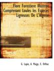 Flore Forestiere Illustree Comprenant Loules Les Especes Ligneuses de L'Algerie - Book