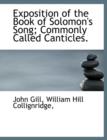 Exposition of the Book of Solomon's Song; Commonly Called Canticles. - Book