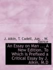 An Essay on Man ... a New Edition. to Which Is Prefixed a Critical Essay by J. Aikin, M.D - Book